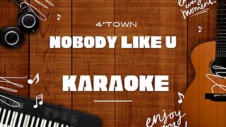 Nobody Like U - 4*TOWN♬ Karaoke