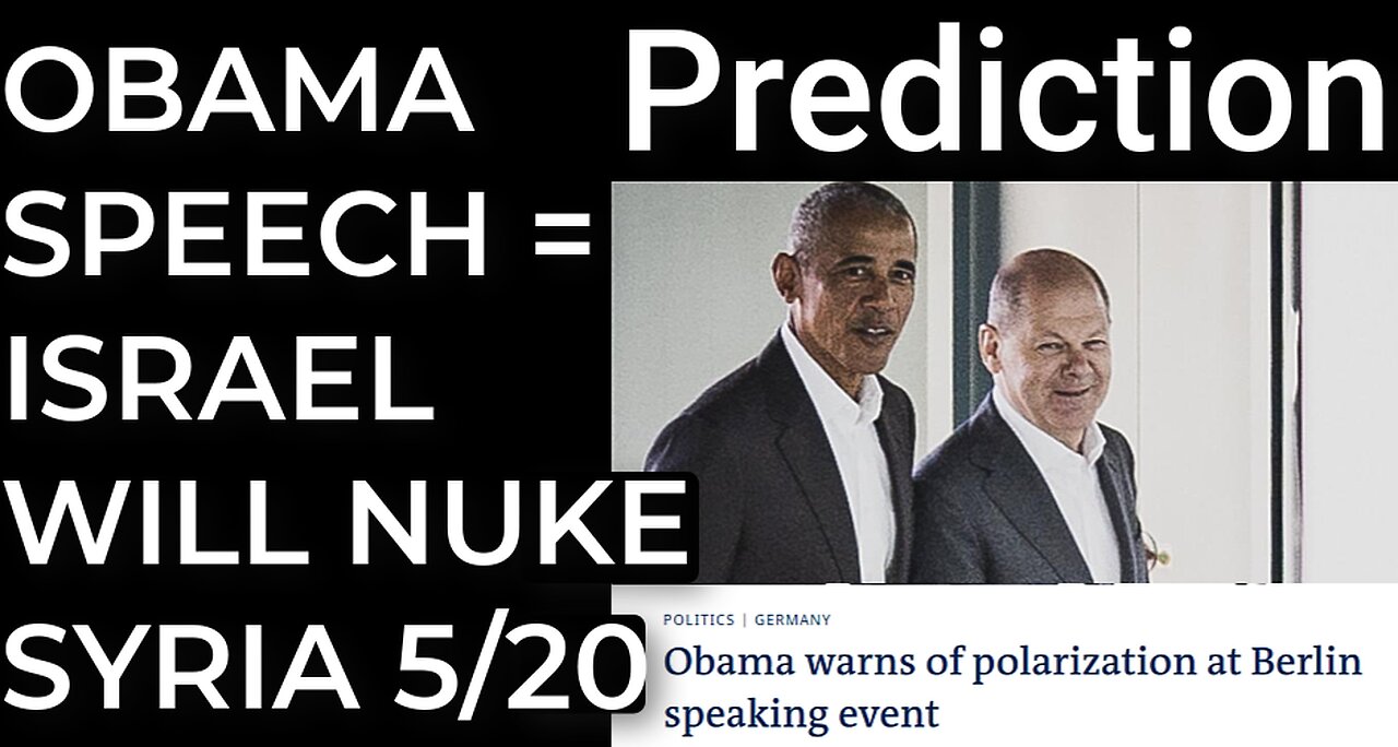 Prediction: OBAMA SPEECH = ISRAEL WILL NUKE SYRIA on May 20