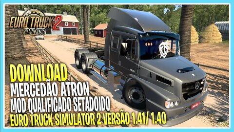 DOWNLOAD MERCEDÃO ATRON ETS2 1.41/1.40 EURO TRUCK SIMULATOR 2