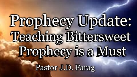 Prophecy Update: Teaching Bittersweet Prophecy is a Must