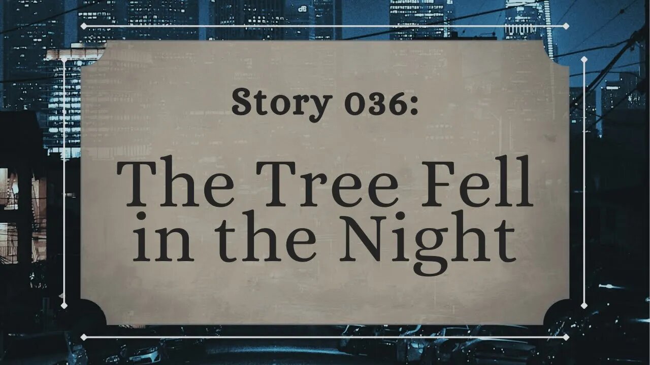 The Tree Fell in the Night - The Penned Sleuth Short Story Podcast - 036