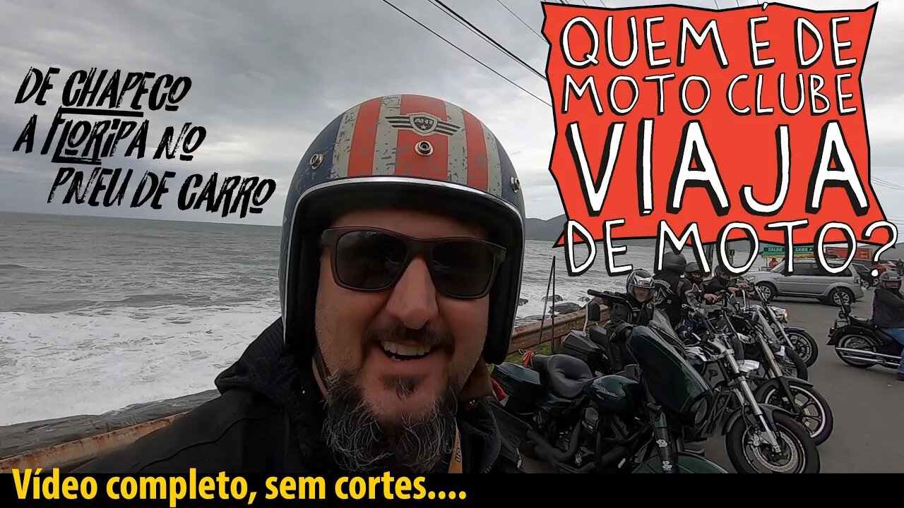 Quem é de Moto Clube, viaja de MOTO? De CHAPECÓ a FLORIPA com PNEU de CARRO