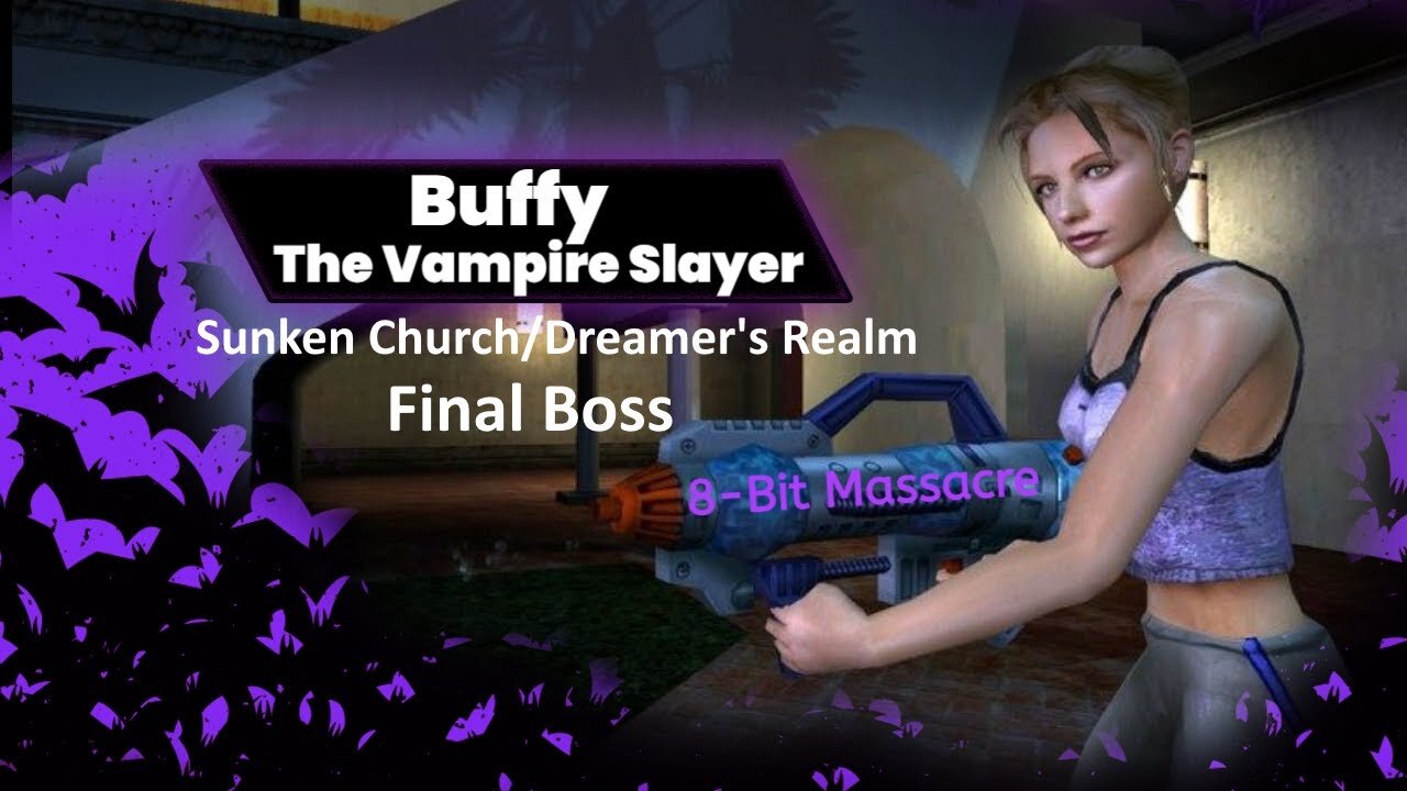 Buffy The Vampire Slayer - XBOX (Part 8: Sunken Church/Dreamer's Realm/Final Boss)