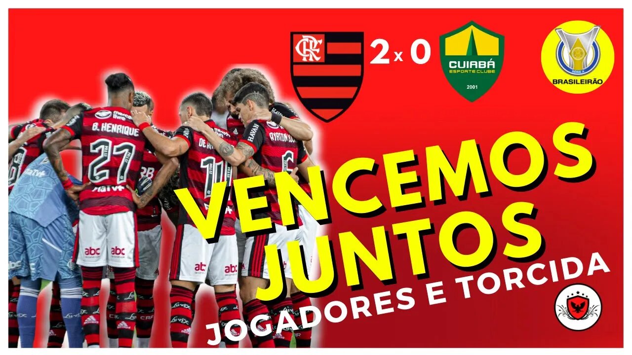 FLAMENGO 2 X 0 CUIABA - A torcida do Flamengo dá um show e o time mostra reação