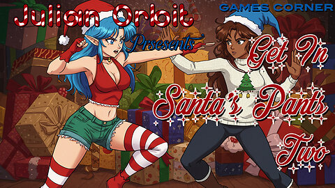 Get In Santa's Pants 2 - A reasonable Holiday game in a reasonable amount of time.