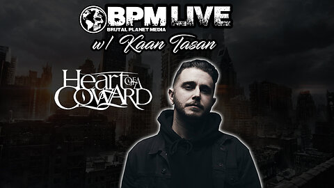 BPM LIve w/ Kaan Tasan from Heart of a Coward