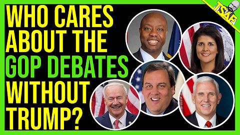 WHO CARES ABOUT THE GOP DEBATES WITHOUT TRUMP?