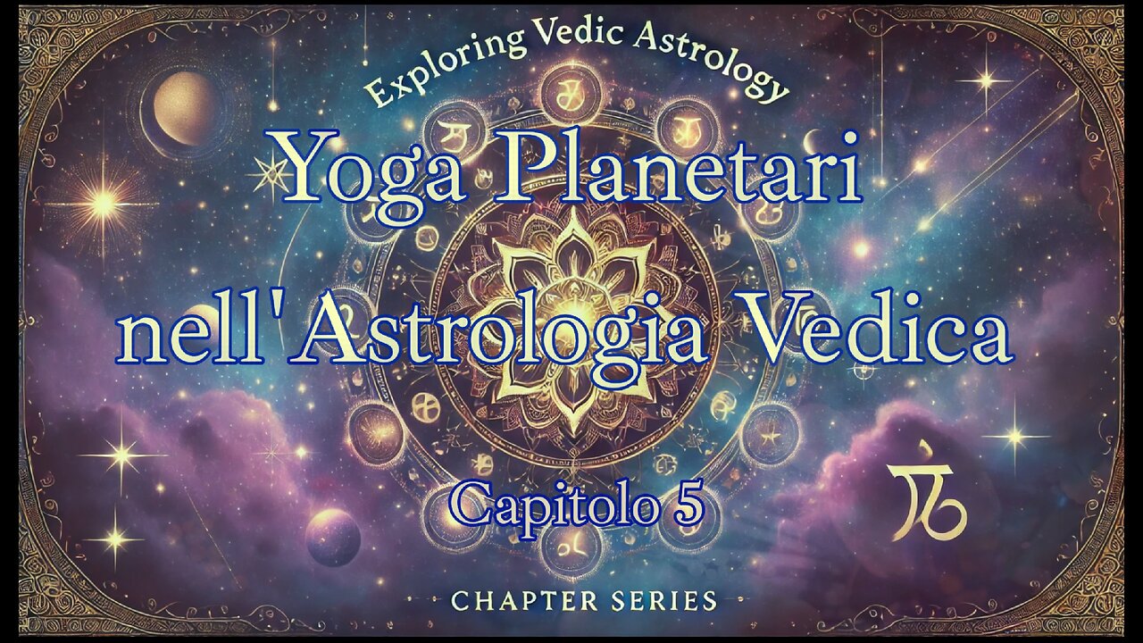 Astrologia Vedica e Karma Cap.5 Yoga Planetari nell'Astrologia Vedica