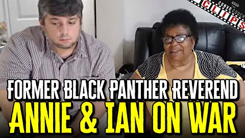 Former Black Panther Reverend Annie & Ian On War