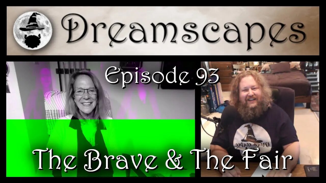 Dreamscapes Episode 93: The Brave and The Fair