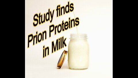 Study finds prion proteins in milk