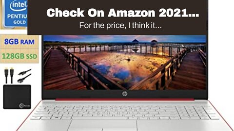 Check On Amazon 2021 Newest HP Laptop Computer, 15.6" HD Display,Intel Pentium Dual-core N5000...
