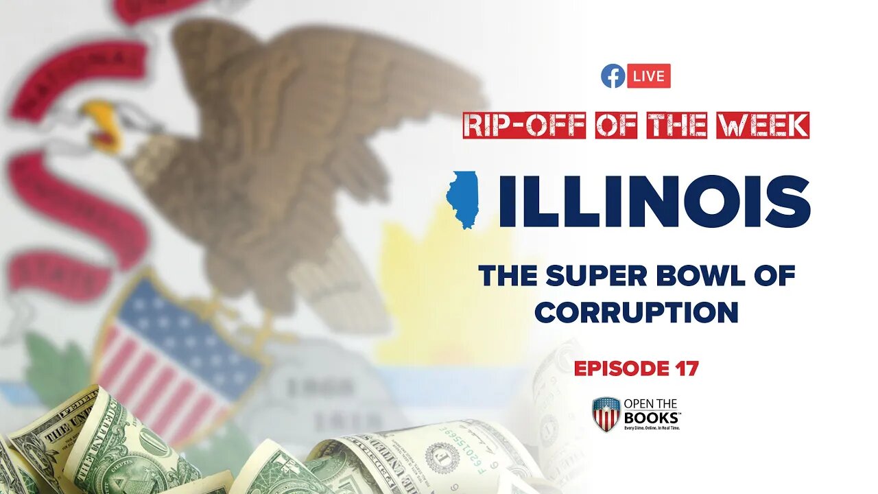 Rip-Off Of The Week (2020), Ep. 17: Illinois - The Super Bowl of Corruption