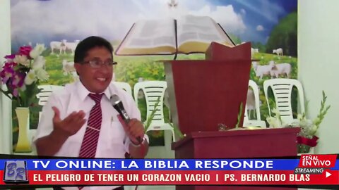 EL PELIGRO DE TENER UN CORAZON VACIO - PS. BERNARDO BLAS | TV LA BIBLIA RESPONDE