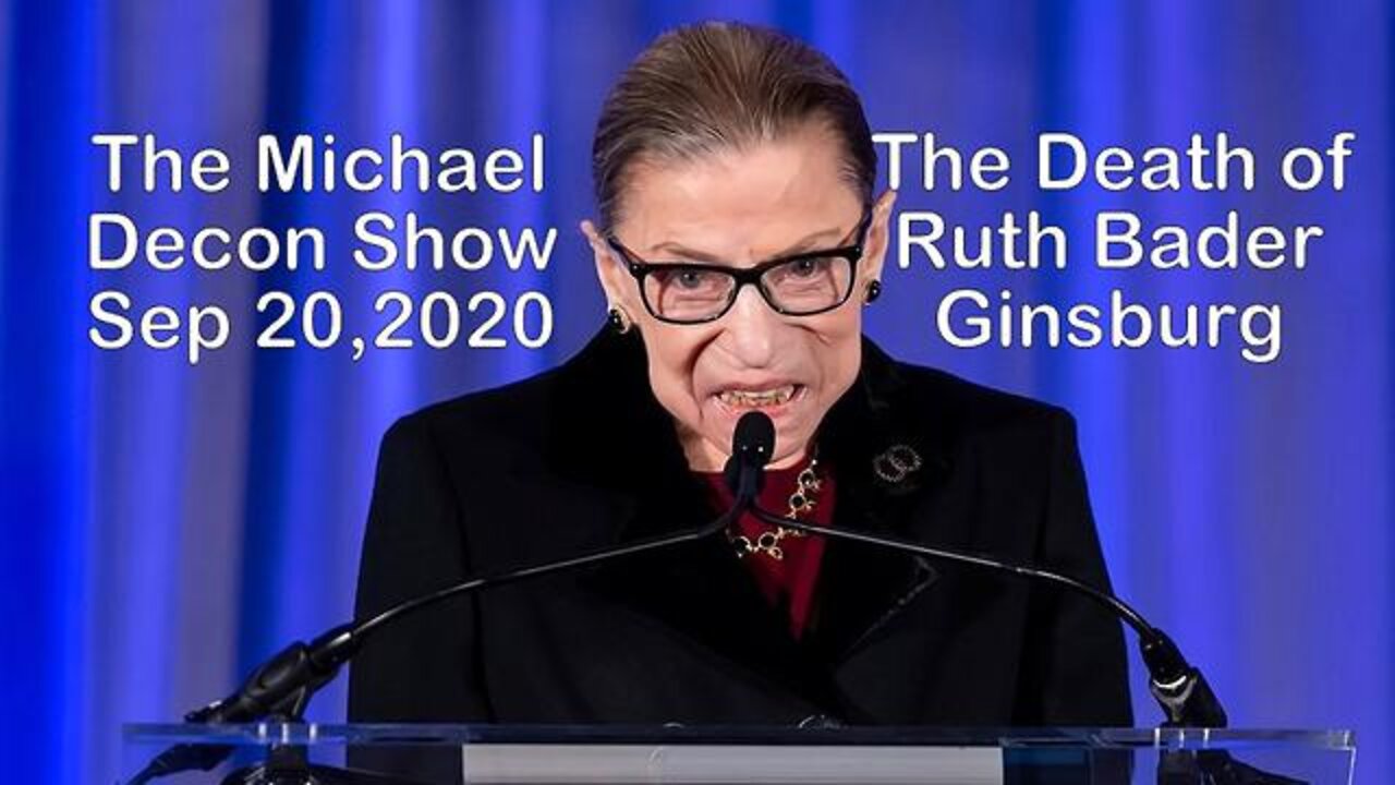 The Michael Decon Show (20 September 2020) - The death of Ruth Bader Ginsburg