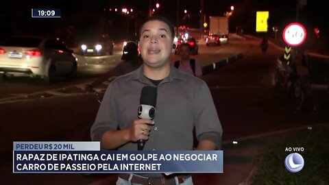 Perdeu R$ 20 mil: Rapaz de Ipatinga cai em golpe ao negociar carro de passeio pela internet