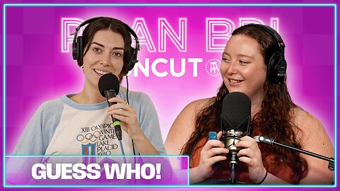 Guess Who! | PlanBri Uncut Episode 264