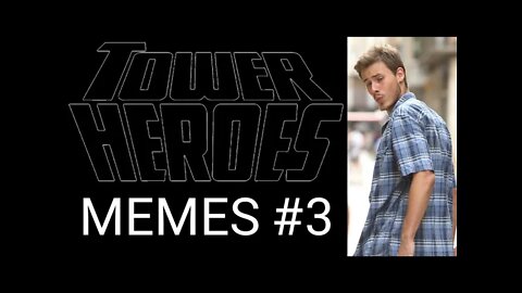 Tower Heroes MEMES #3