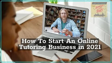 How To Start An Online Tutoring Business in 2021