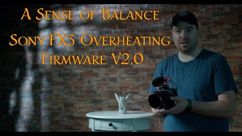 Sony FX3 Overheating on set A sense of Balance