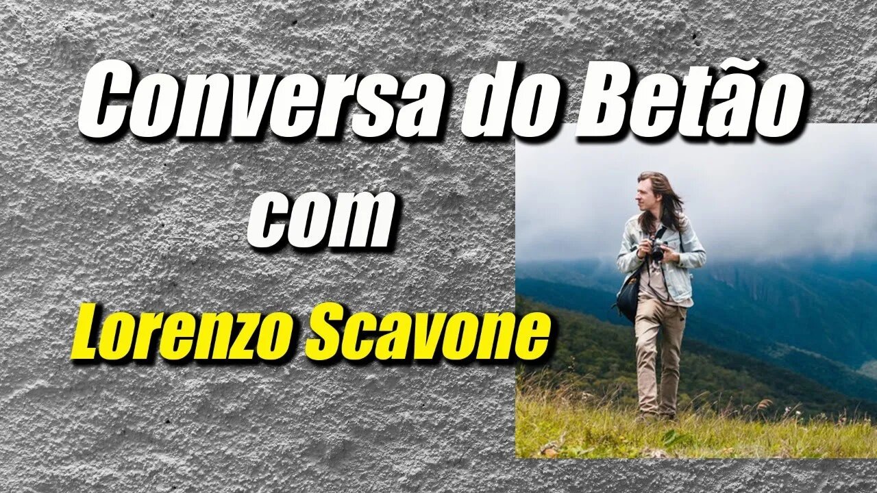 Conversa com o Betão #5 - Lorenzo Scavone