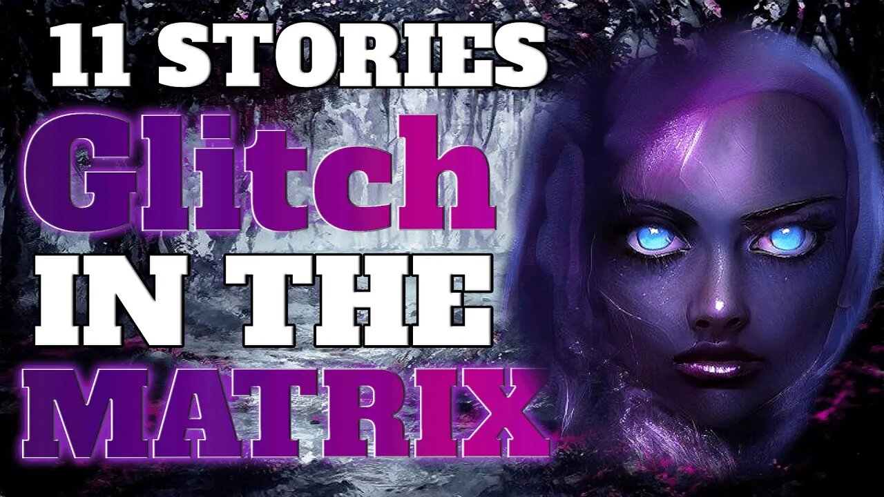 😴11 Sleep Stories / Glitch Stories / Reddit Stories - Weekly Compendium [July 18th 2022]