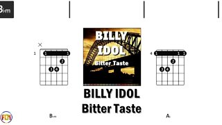 BILLY IDOL Bitter Taste FCN GUITAR CHORDS & LYRICS