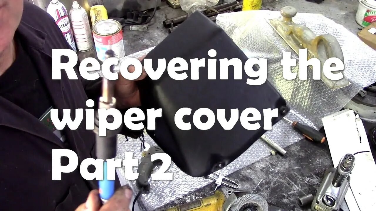 Repairing the wiper motor cover and replacing the vinyl Part 2 (for Lou)