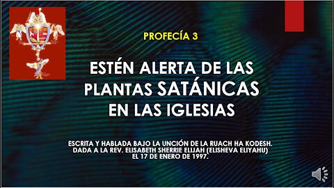 PROFECÍA 3 - Esten ALERTA de las plantas satanicas en las Iglesias.