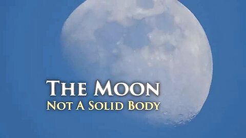 The Moon is NOT a Solid Body