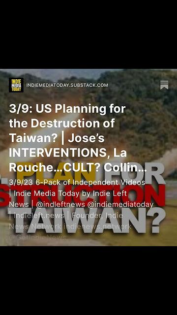 3/9: US Planning for the Destruction of Taiwan? | Jose’s INTERVENTIONS, La Rouche…CULT? + more!