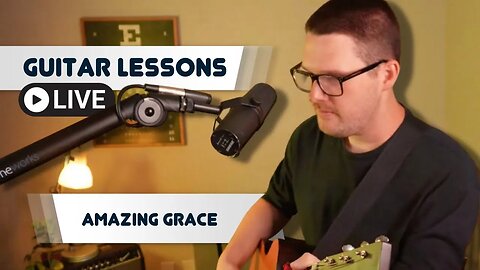 Guitar Lessons LIVE! Amazing Grace (Fingerpick)