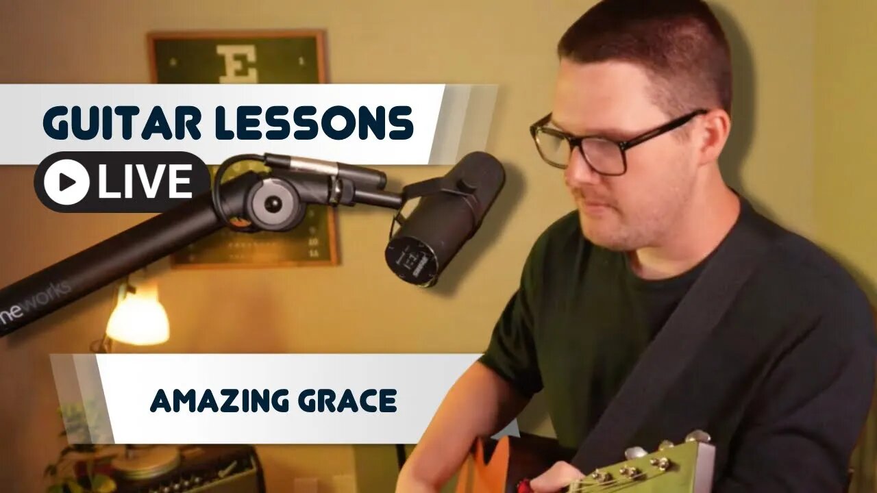 Guitar Lessons LIVE! Amazing Grace (Fingerpick)