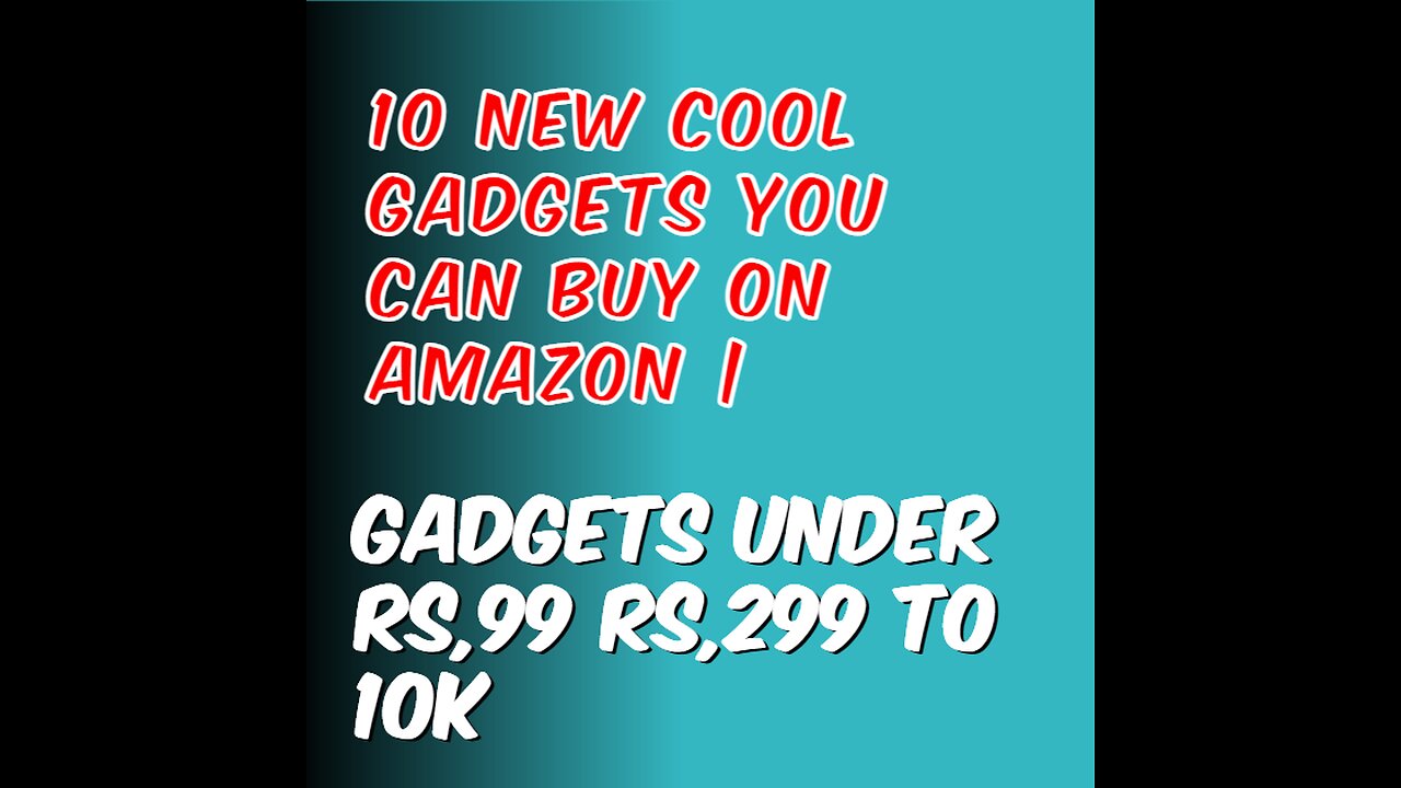 10 New Cool Gadgets You Can Buy on Amazon | Gadgets Under Rs,99 Rs,299 to 10k