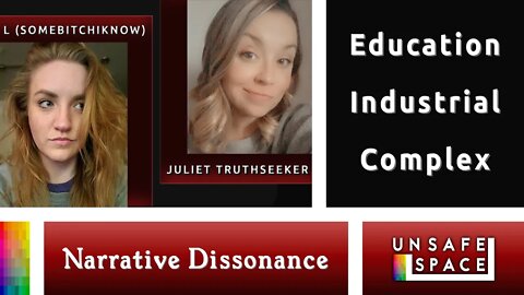 [Narrative Dissonance] Education Industrial Complex | With L (SomeBitchIKnow) & Juliet TruthSeeker