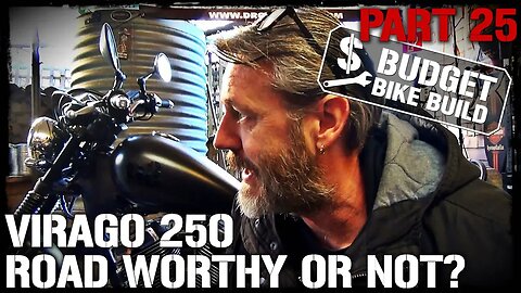 Virago 250 Build - PART 25. Road Worthy or Not?