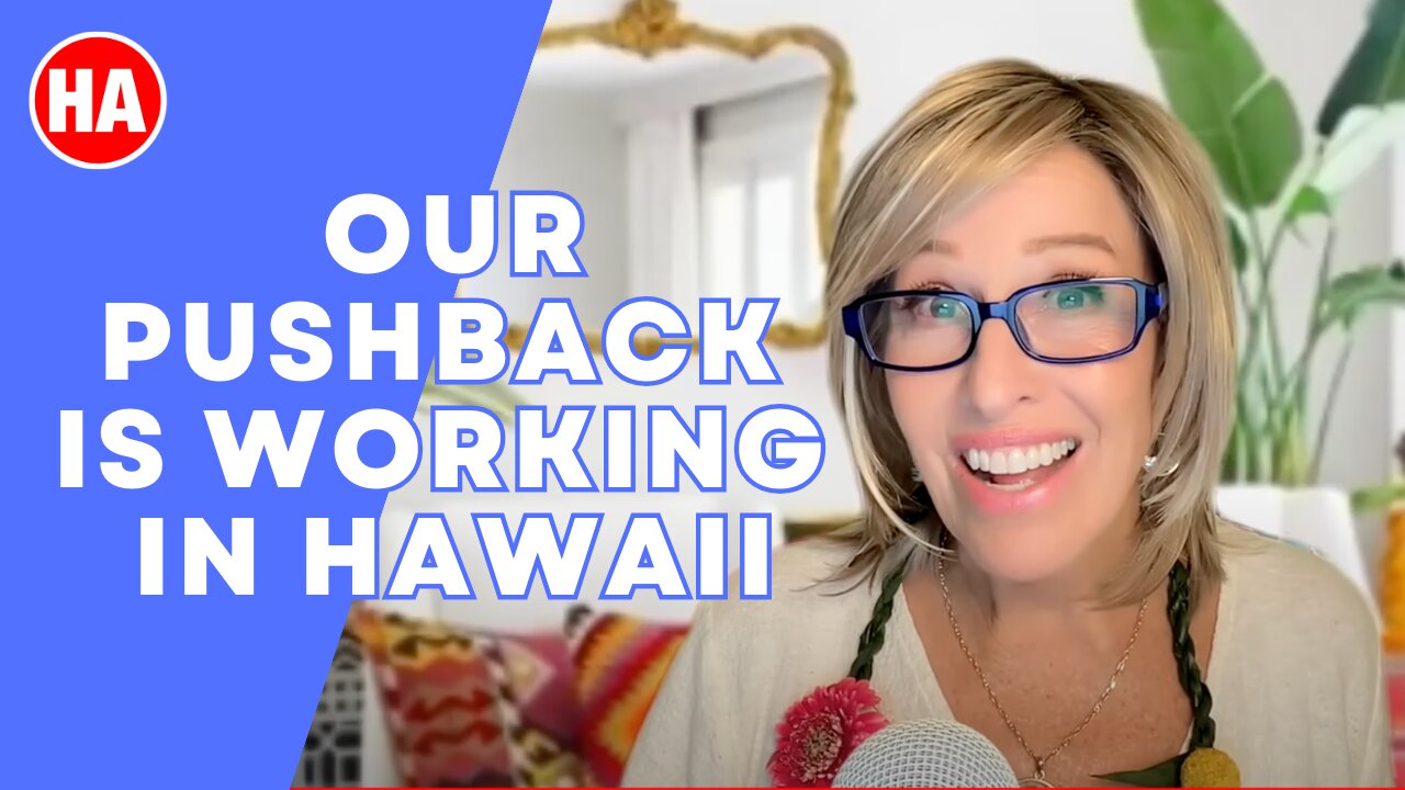 OUR PUSHBACK IS WORKING IN HAWAII!