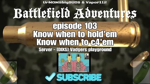 Know when to hold'em Know when to c4'em |Episode 103| Battlefield Adventures