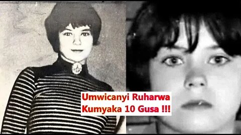 Ibihe N'Amateka: YABAYE UMWICANYI KABUHARIWE AFITE IMYAKA 10 GUSA YITWA Mary Bell / DORE IMBOGO 2022