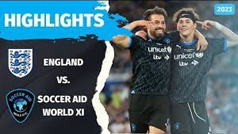 Official Match Highlights: Soccer Aid for UNICEF 2023