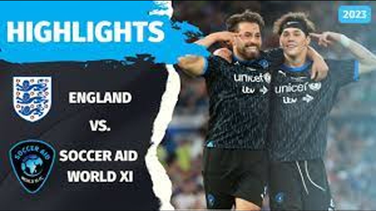 Official Match Highlights: Soccer Aid for UNICEF 2023