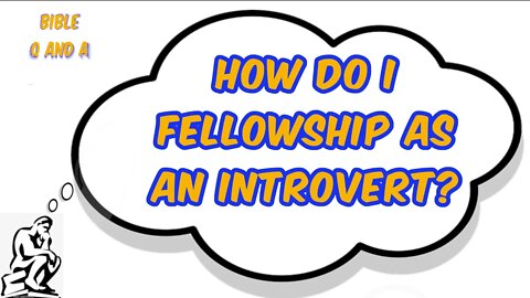 Fellowshipping as an Introvert