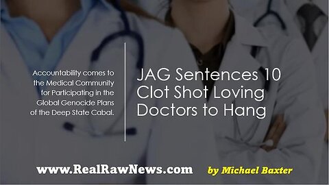 JAG SENTENCES 10 CLOT SHOT LOVING DOCTORS TO HANG