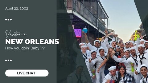 Vacation In New Orleans Chat - How you doin' Baby? - LIVE Chat