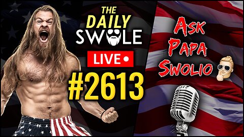 Ask Papa Swolio LIVE | Daily Swole Podcast #2613