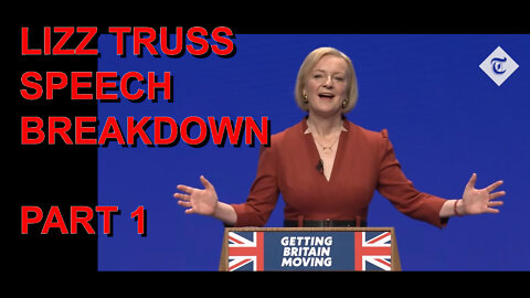 LIZZ TRUSS SPEECH BREAKDOWN: PART 1