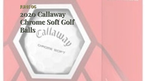 2020 Callaway Chrome Soft Golf Balls