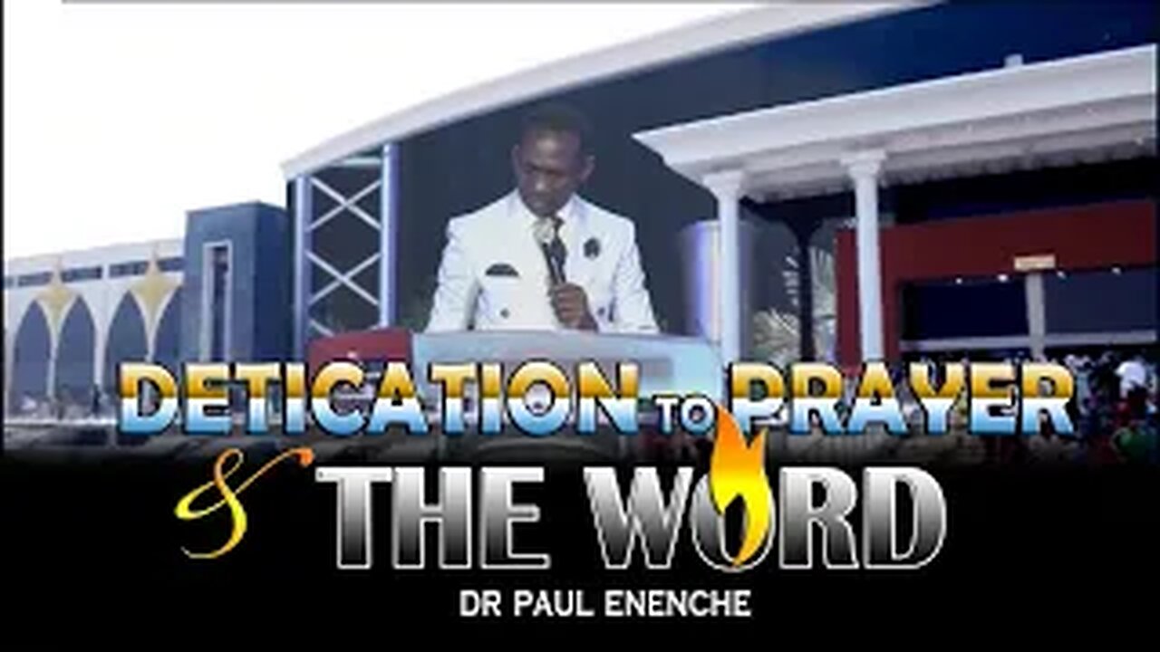 🔥 DEDICATION TO PRAYER AND THE WORD - Dr Pastor Paul Enenche