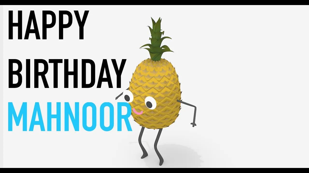 Happy Birthday MAHNOOR! - PINEAPPLE Birthday Song