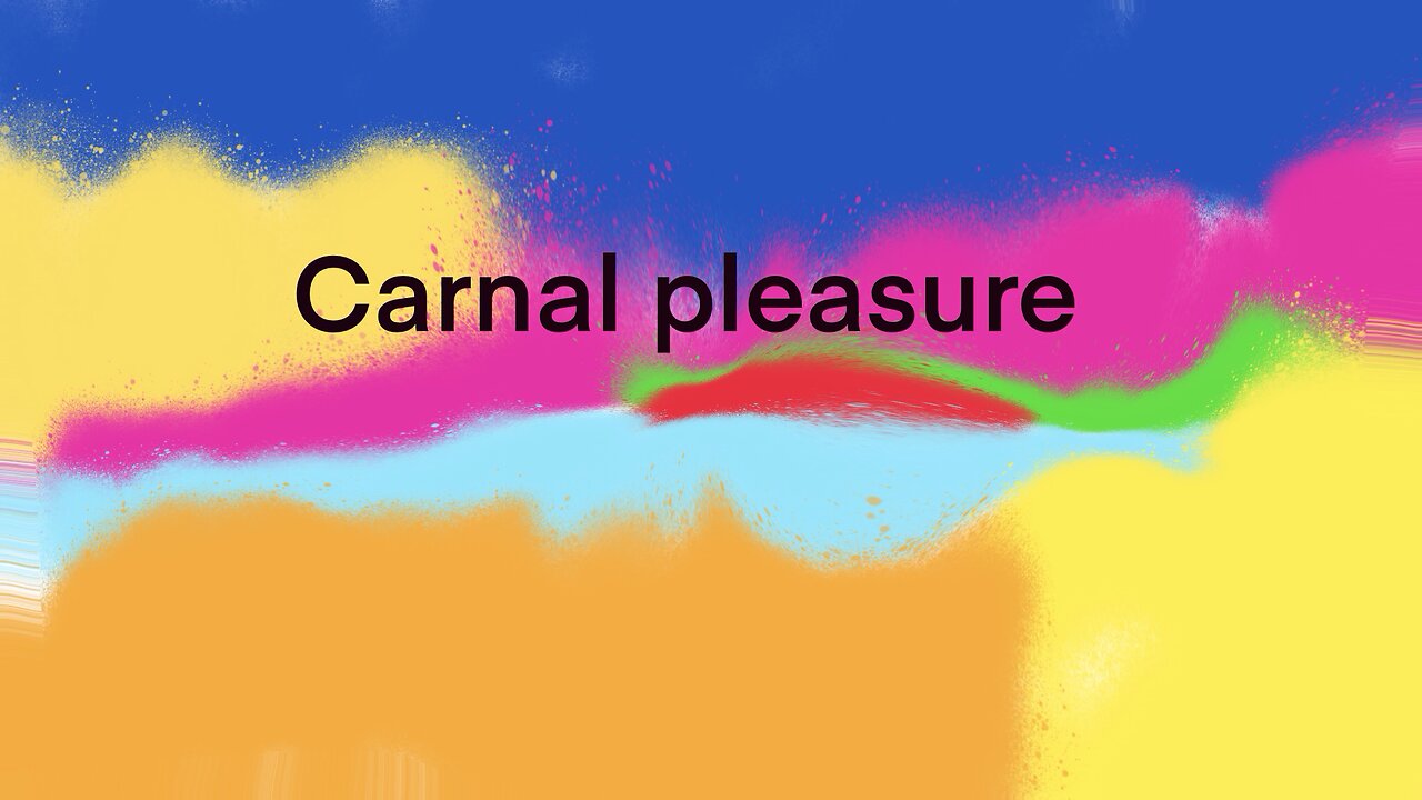Carnal pleasure